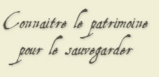 Connaitre le patrioine pour le sauvegarder